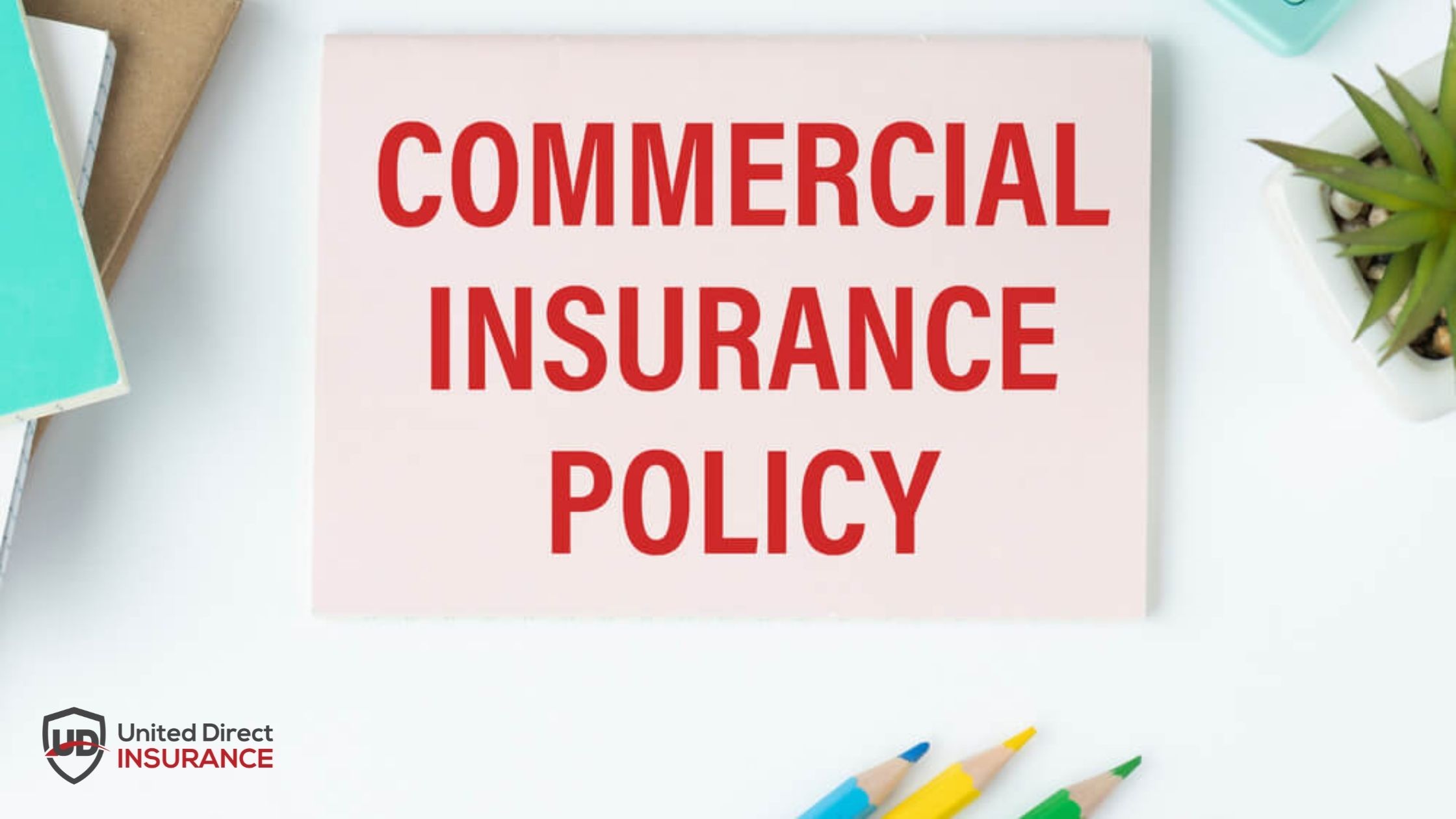 Exploring Commercial Insurance: What You Need to Know